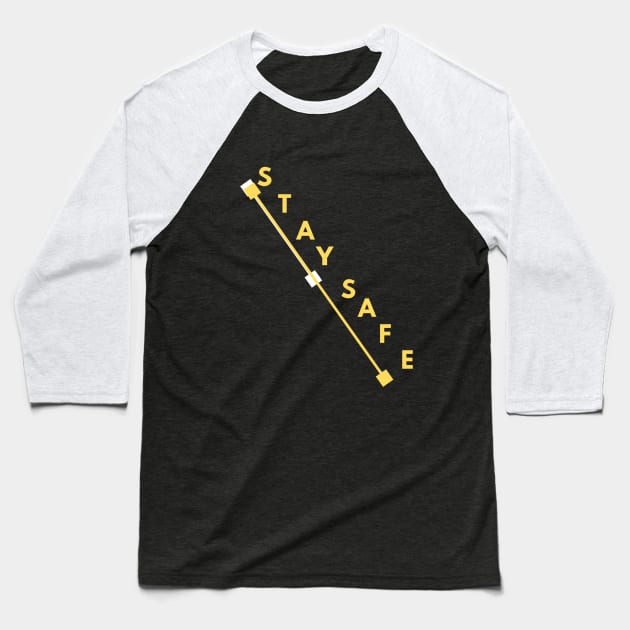 stay safe Baseball T-Shirt by faithfulart3